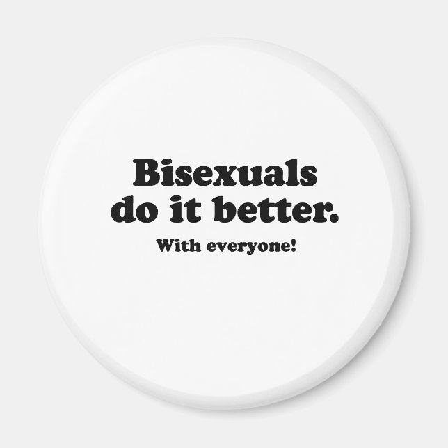 BISEXUALER GÖR DET BÄTTRE (MED ALLA) MAGNET (Framsidan)