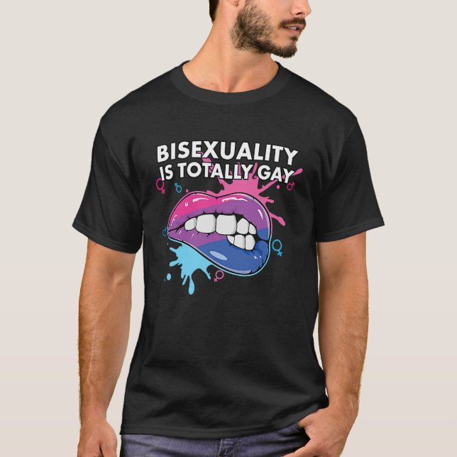 Bisexuality is Totally Gay Bisexual Rainbow Pride  T Shirt (Framsida)