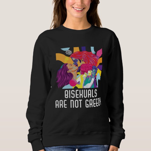 Bisexuals Are Not Greedy Rainbow Pride Bisexuality T Shirt (Framsida)