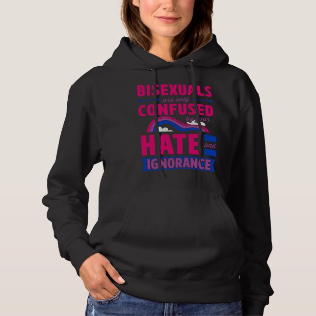 Bisexuals Are Only Confused By Your Hate and Ignor T Shirt (Framsida)