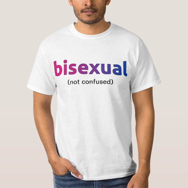Bisexuell (inte förvirrad) skjorta t shirt (Framsida)