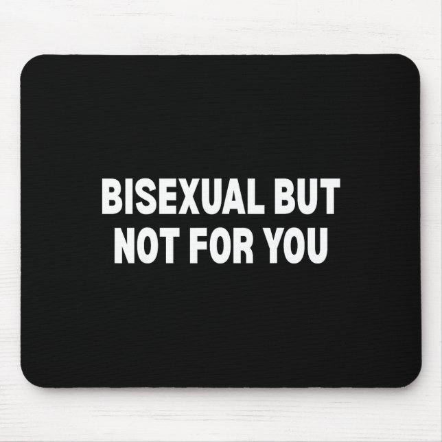 Bisexuell men inte för dig  musmatta (Framsidan)