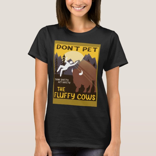 Bison  Don t Pet The Fluffy Cows Buffalo T Shirt (Framsida)