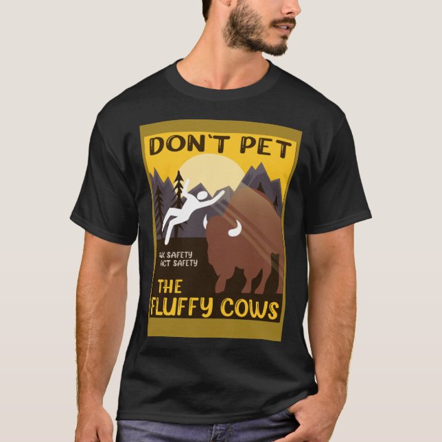 Bison  Don t Pet The Fluffy Cows Buffalo T Shirt (Framsida)