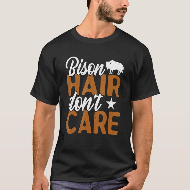 Bison Hair Don't Care Bisons American Buffalo T Shirt (Framsida)