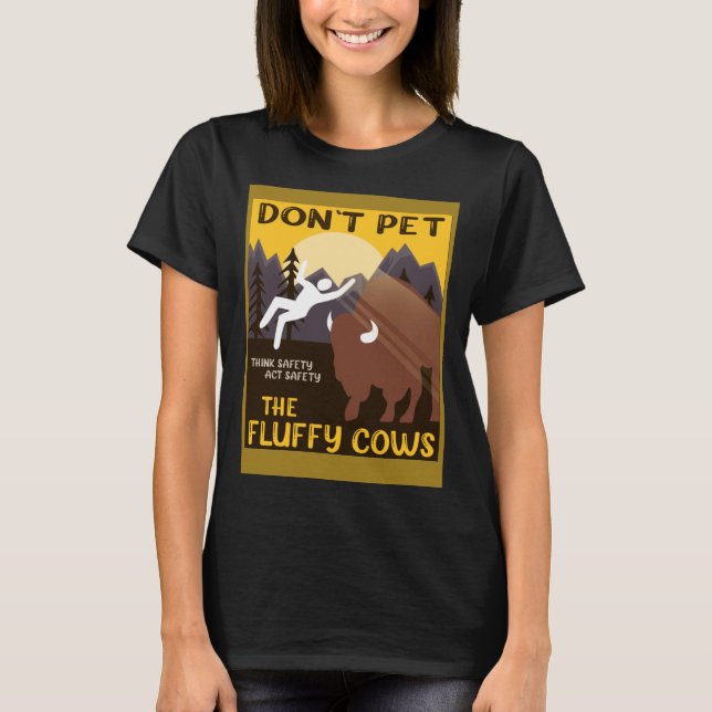 Bison Pet inte fluffy Cows Buffalo T Shirt (Framsida)