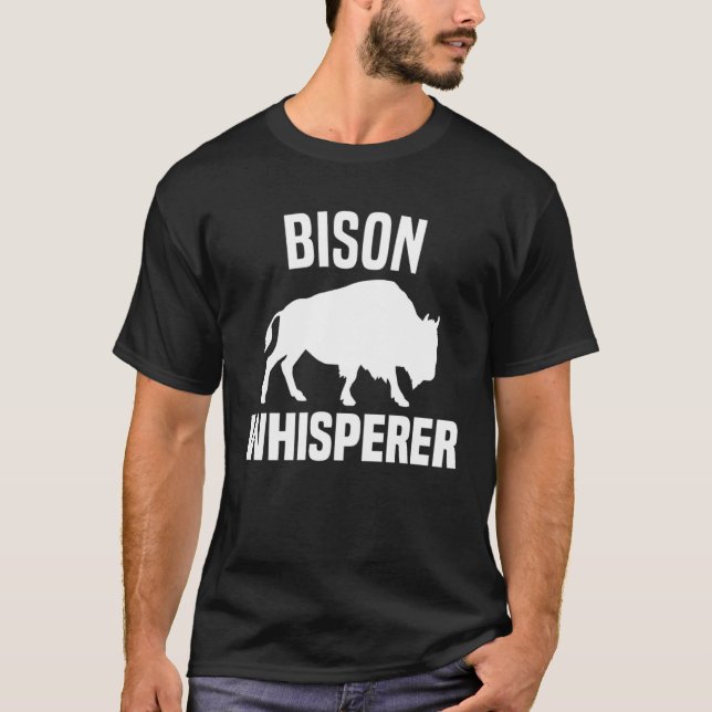 Bison Whisperer  American Bison Buffalo Wisent  3 T Shirt (Framsida)