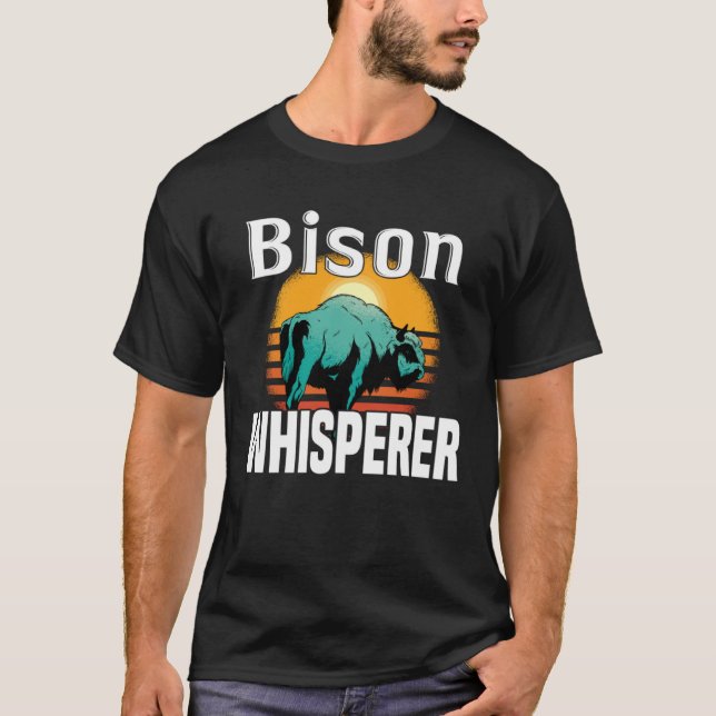Bison Whisperer  American Bison Buffalo Wisent T Shirt (Framsida)