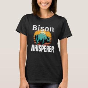 Bison Whisperer American Bison Buffalo Wisent T Shirt