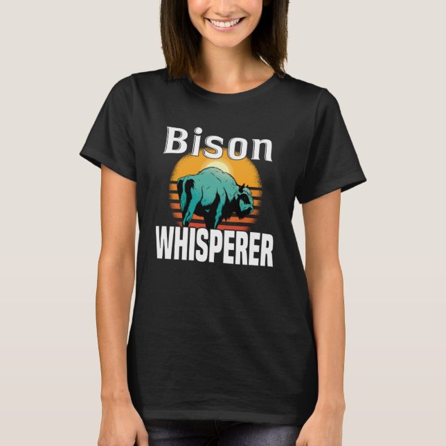 Bison Whisperer American Bison Buffalo Wisent T Shirt (Framsida)