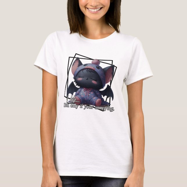 Bit (Men Endast Om Du Är Irriterande) – Söt Fladde T Shirt (Framsida)