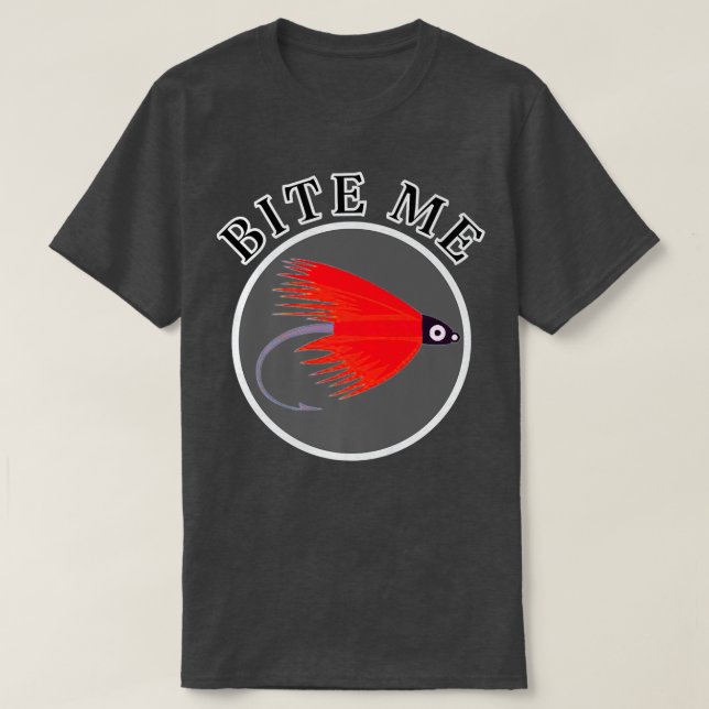 Bita Me Fishing Fly Funy T Shirt (Design framsida)