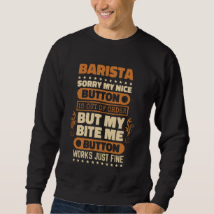 Bita Me-knapp Works Bra Barista för kaffe Älskare Lång Ärmad Tröja
