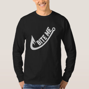 Bita mig Fiske Fiskare Fiskare Krok Fiske Humor T Shirt