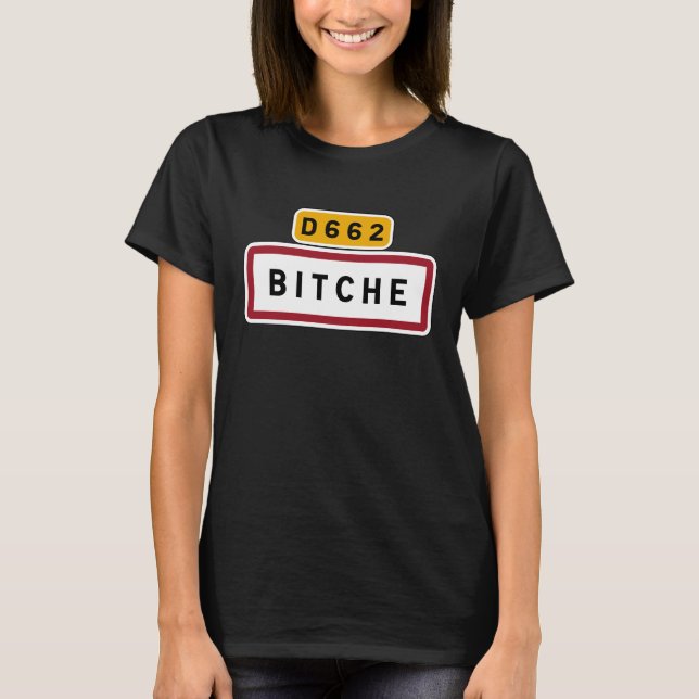 Bitche vägmärke, frankrike t-shirt (Framsida)