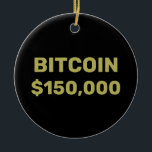 Bitcoin 150000 Celebration Julgransprydnad Keramik<br><div class="desc">A major milestone in the upward climb of Bitcoin cryptocurrency is the $150, 000 level. Celebrate this achievement while you HODL for Bitcoin at a cool million dollars not so far in the future.</div>
