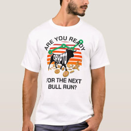 Bitcoin är du Redo CRYPTO BULL SPRINGA T Shirt