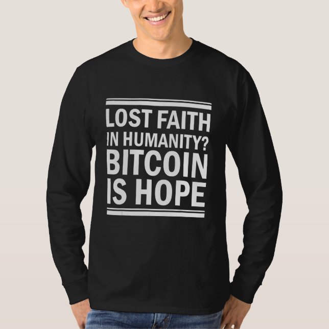 Bitcoin Är Hopp   Citat Roligt Meme För En Bitc T Shirt (Framsida)
