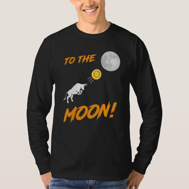 Bitcoin BTC till Måne Bull Cryptocurrency Hodl T Shirt (Framsida)