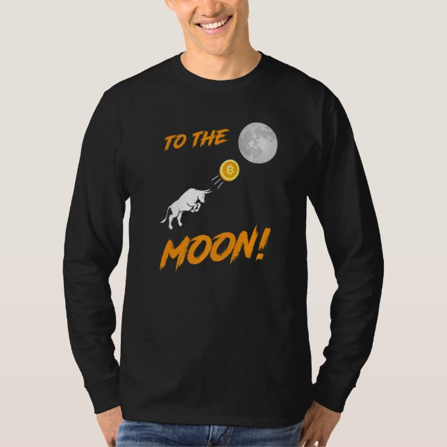 Bitcoin BTC till Måne Bull Cryptocurrency Hodl T Shirt (Framsida)