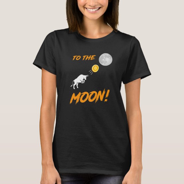 Bitcoin BTC till Måne Bull Cryptocurrency Hodl T Shirt (Framsida)