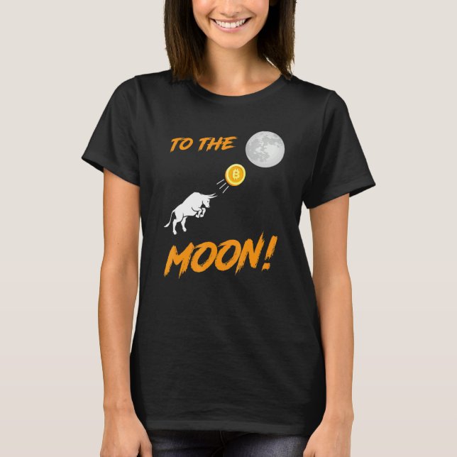 Bitcoin BTC till Måne Bull Cryptocurrency Hodl T Shirt (Framsida)