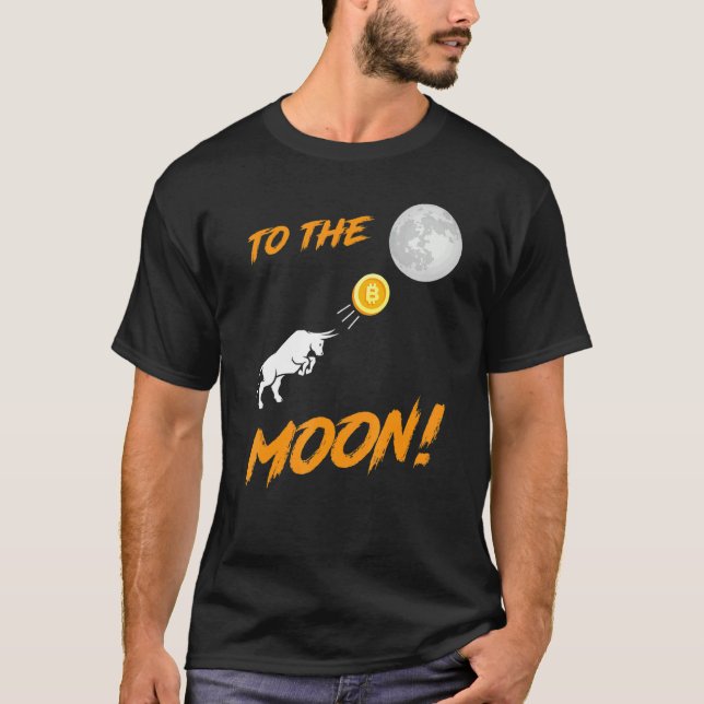 Bitcoin BTC till Måne Bull Cryptocurrency Hodl T Shirt (Framsida)