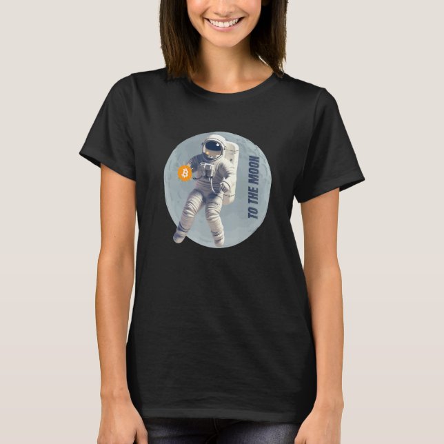Bitcoin Cryptocurrency Astronaut To the Moon T Shirt (Framsida)