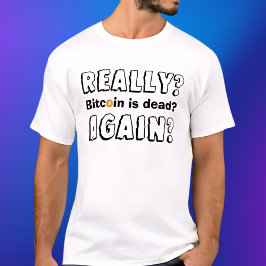 Bitcoin Dead igen T Shirt