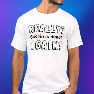 Bitcoin Dead igen T Shirt
