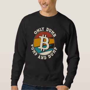 Bitcoin endast Dumpa Pump och Dump Cryptocurrency Lång Ärmad Tröja
