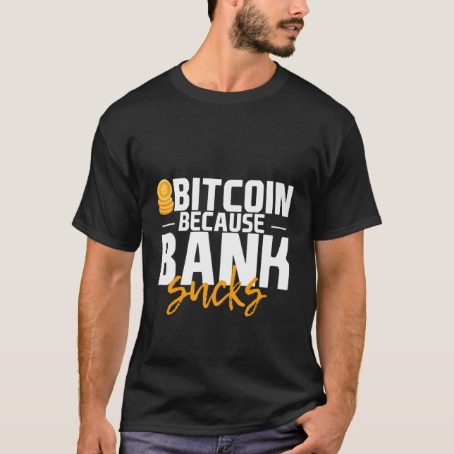 Bitcoin för banksuger t shirt (Framsida)