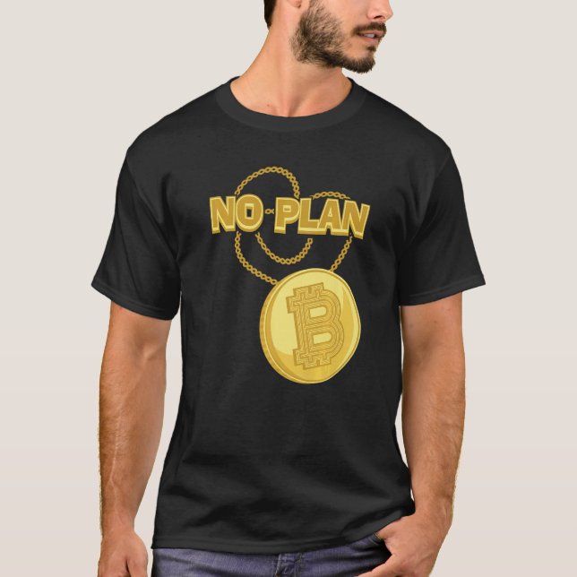 Bitcoin halsband Inget Plan B Krypto Valuta BTC My T Shirt (Framsida)