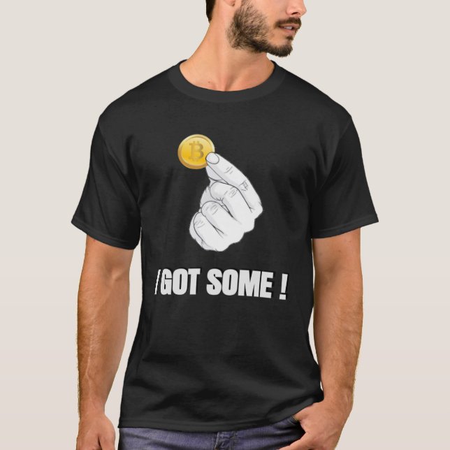 Bitcoin I HAR SOME BTC Crypto T Shirt (Framsida)