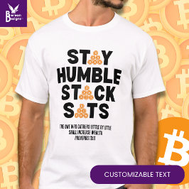 Bitcoin Investor STAY HUMBLE STACK SATS Crypto T Shirt