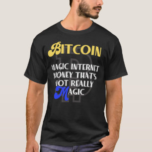 Bitcoin: Magic Internet money som inte är T Shirt