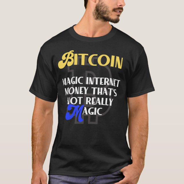 Bitcoin: Magic Internet money som inte är T Shirt (Framsida)