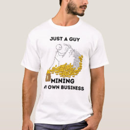 Bitcoin Mining My own Business T-Shirt