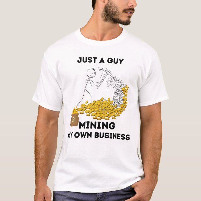 Bitcoin Mining My own Business T-Shirt (Framsida)