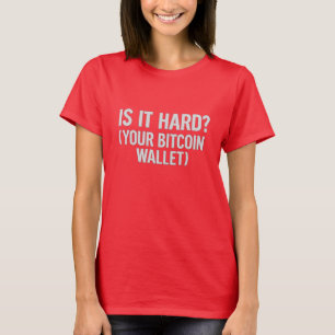 Bitcoin Wallet Joke - "Är det svårt?" T-Shirt