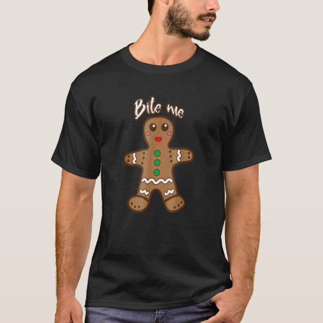 Bite Me Gingerbread  Cookie Christmas Thanksgiving T Shirt (Framsida)