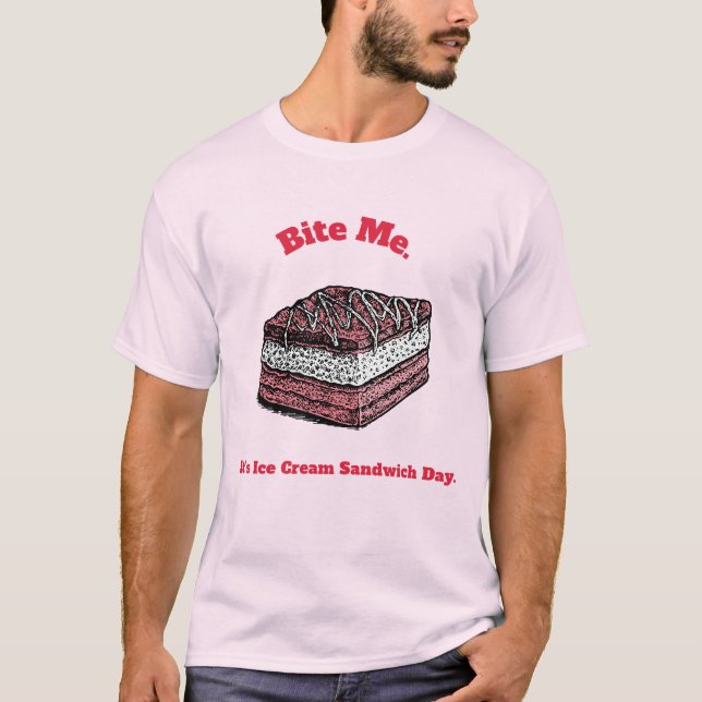 Bite Me. It's Ice Cream Sandwich Day. - Ice Cream  T Shirt (Framsida)