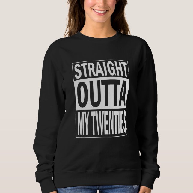 bithday quote Straight outta my twenties T Shirt (Framsida)