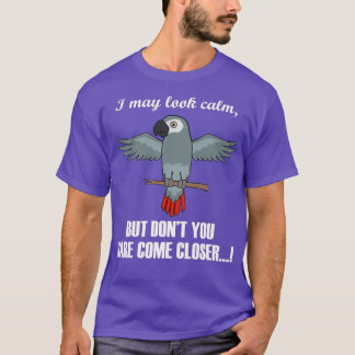 Biting African Grått Parrot Ironic Quote T Shirt