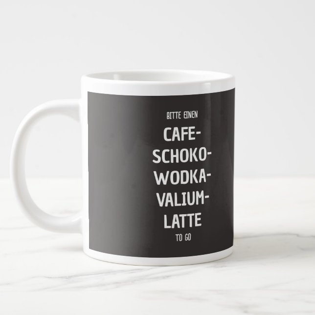 Bitte einen Café-Schoko-Wodka-Valium-Latte att åka Jumbo Mugg (Vänster)