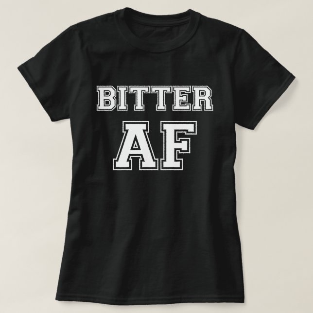 BITTER AF T SHIRT (Design framsida)
