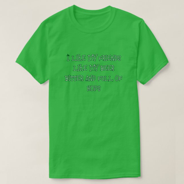 Bitter Beer Wanted Here T-Shirt (Design framsida)