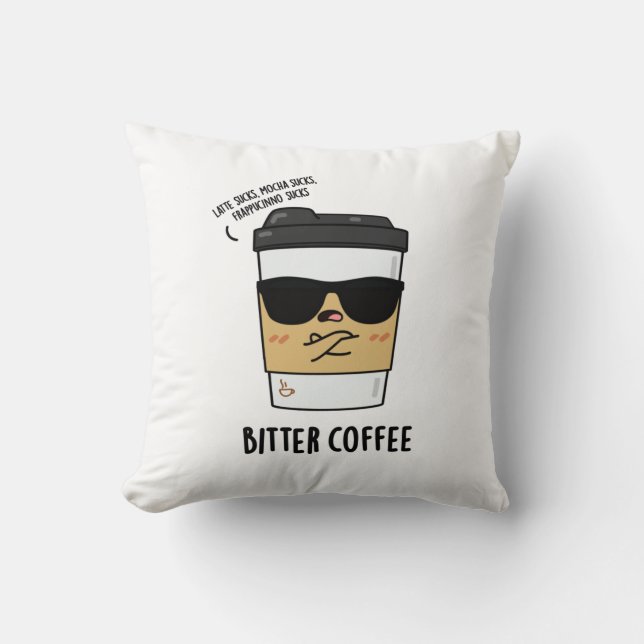 Bitter Coffee Funny Drink Pun Kudde (Framsida)