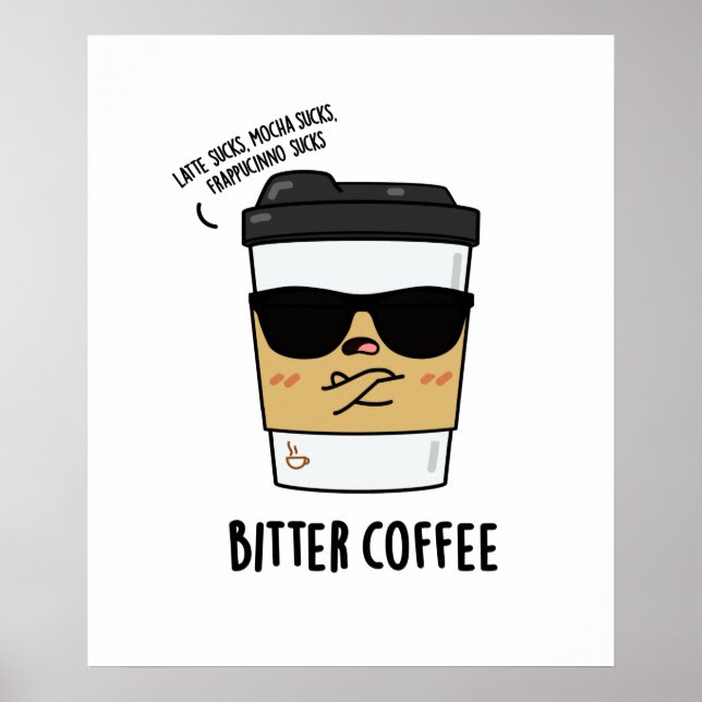 Bitter Coffee Funny Drink Pun Poster (Framsidan)