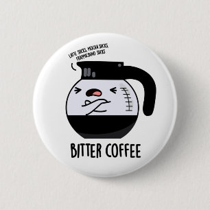 Bitter Coffee Funny Food Pun Knapp